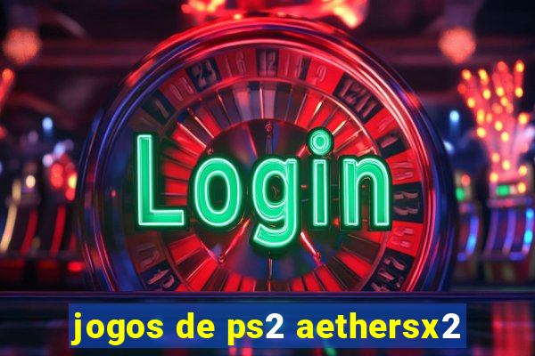 jogos de ps2 aethersx2